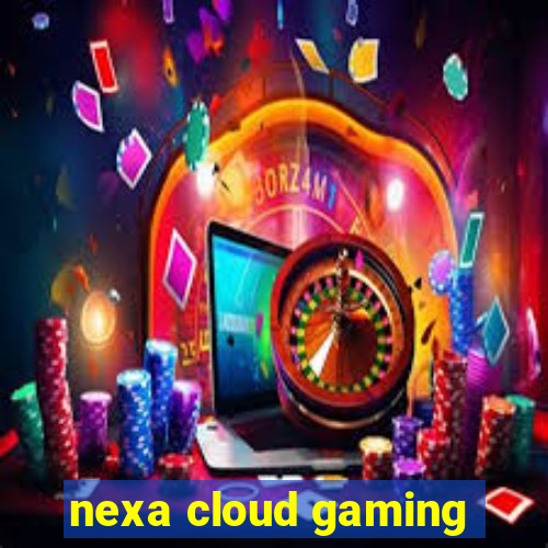 nexa cloud gaming